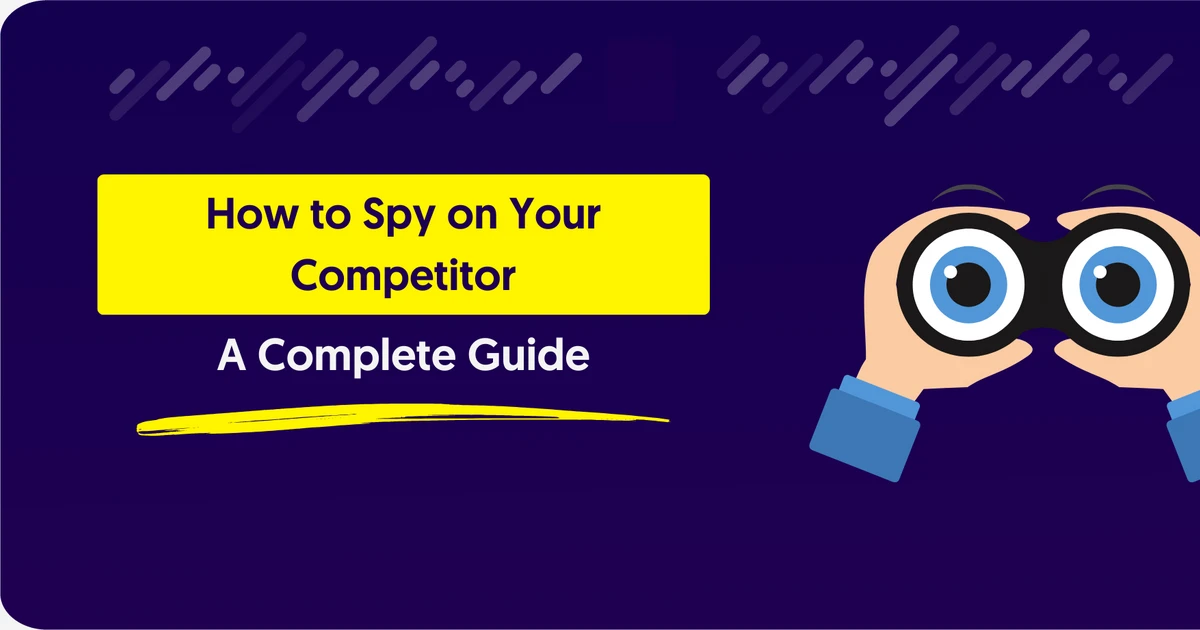 How To Spy On Competitors And Improve Your Marketing?