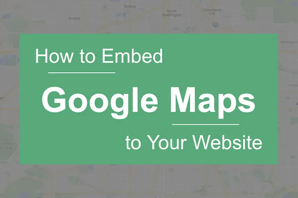 Embed Google Maps Information On Your Contact Us Page