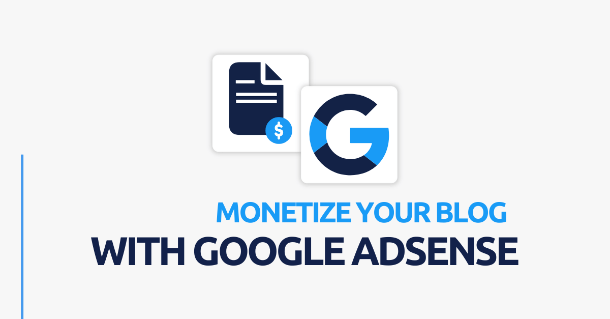 5 Key Requirements For Monetizing Your Blog With Google AdSense